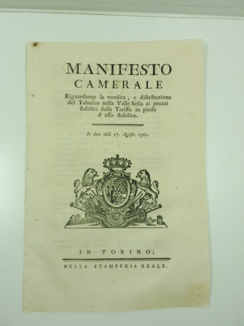 Manifesto camerale riguardante la vendita e distribuzione del tabacco nella Valle Sesia ai prezzi stabiliti dalla tariffa in piede d'esso stabilita. In data delli 17 agosto 1761
